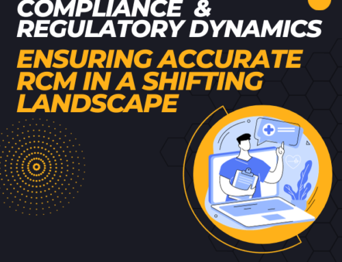 Navigating Compliance and Regulatory Dynamics: Ensuring Accurate RCM in a Shifting Landscape