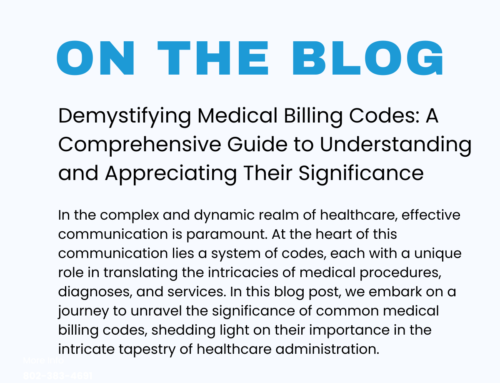 Demystifying Medical Billing Codes: A Comprehensive Guide to Understanding and Appreciating Their Significance